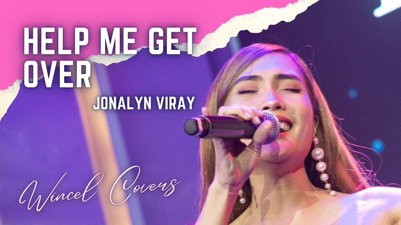 Help Me Get Over - Jonalyn Viray| Wɪɴᴄᴇʟ Cᴏᴠᴇʀs