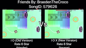 Geometry Dash = I O Vs I O X (Comparison) (Old Version Vs New Version) (Friends By: BraedenTheCroco)