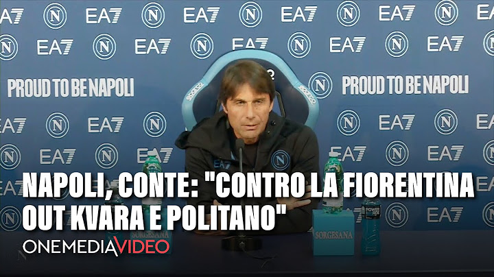 #napoli CONTE: "KVARA E POLITANO OUT CON LA FIORENTINA" | "STIAMO DANDO IL MASSIMO"