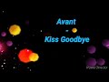Kiss Goodbye Avant lyrics