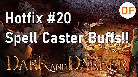 Dark and Darker - Early Access Hotfix #20 Patch Notes Review