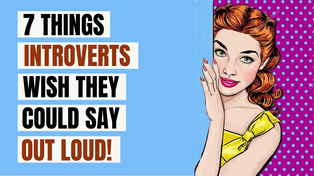 7 Things Introverts Secretly Think But NEVER Say - YouTube