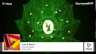 Lush & Simon   City Of Lights (Original Mix)