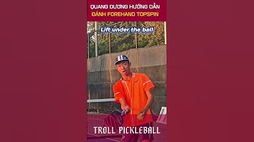 Quang Dương hướng dẫn đánh forehand topspin #trollpickleball #QuangDuong #pickleball #forehand