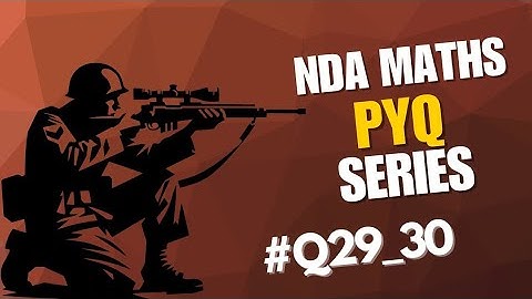 Q29_30 NDA II 2025 Soln Set A PYQ + Concept @defense01vibes