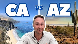 Living in California vs Living in Arizona | CA vs AZ | Which Is Better?