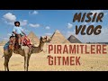 PİRAMİTLERE GİTMEK - Piramitlerin Gizemleri - Mısır Gezisi Vlogu - Mısır Piramitleri (Gize)
