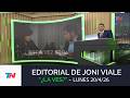 EDITORIAL DE JONI VIALE: "OTRA VEZ SOPA" I ¿La Ves?, 20/4/26
