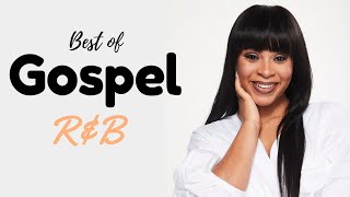 Gospel R&B Mix #12 (Best of... Edition) 2020 - youtube black gospel music playlist 2021