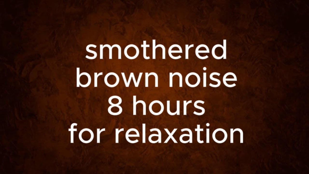 brown noise asmr 8 hours for deep sleep relaxation meditation - YouTube
