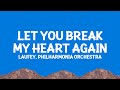 Laufey Philharmonia Orchestra Let You Break My Heart Again Lyrics mp3