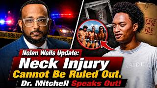 Forensic Expert Dr. R. Mitchell: Neck Injury Cannot Be Ruled Out On The Cause Of Nolan Wells' Death