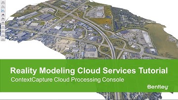 Reality Modeling Cloud Services Tutorial: ContextCapture Cloud Processing Console
