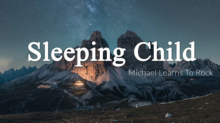Sleeping Child - Michael Learns To Rock [Lyrics + ...