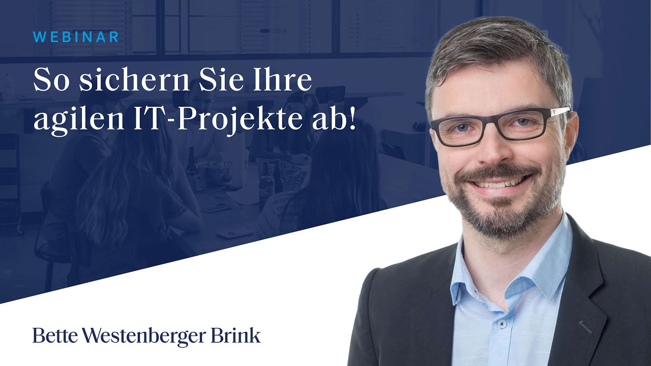 Agile IT-Projekte: Rechtssicher und verständlich erklärt | Bette Westenberger Brink