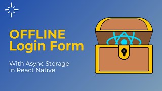 How to create a Offline Login form with Async Storage in React Native