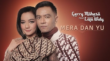 Gerry Mahesa feat Lala Widy - Mera Dan Yu (Official Music Video)