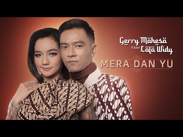 Gerry Mahesa feat Lala Widy - Mera Dan Yu (Official Music Video) class=
