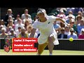 Capital 21 Deportes: Detalles sobre el tenis en Wimbledon