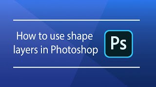 Photoshop for Beginners | How to use shape layers in Photoshop