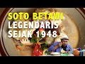 Legendaris, Soto Betawi Sejak 1948 Wow!!
