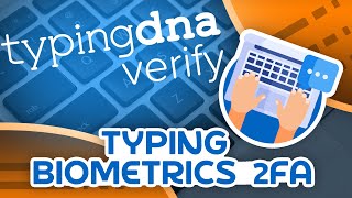 TypingDNA Verify Tutorial - Simple, User Friendly 2FA