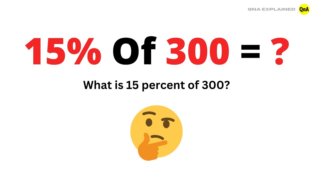 What Is 15 Percent Of 300 QnA Explained YouTube What Is 15 Percent Of 300 QnA Explained YouTube