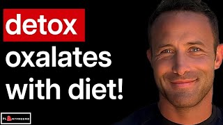 Get Rid Of OXALATES Using Diet Only!