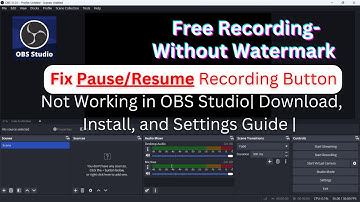 Complete Setup: Fix Pause/Resume Recording Button Not Working in OBS Studio | Download, Install
