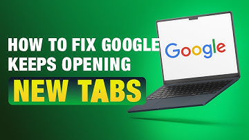 How To Fix Google Chrome Keeps Opening New Tabs - 2025 Guide