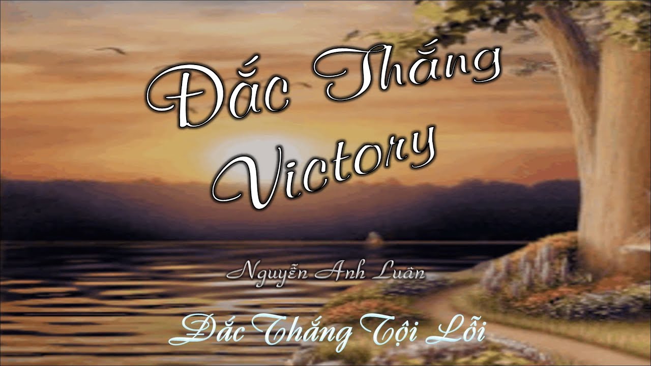 evangelical covenant church 04-16-17 Victory (Đắc Thắng) – Nguyễn Anh Luân