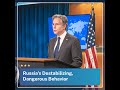 Russia’s Destabilizing, Dangerous Behavior