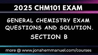 2025 General Chemistry Examination Section B Revision: Answers to RSU CHM101 Examination Questions