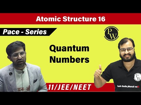 Atomic Structure 16 | Quantum Numbers | CLASS 11 | PACE SERIES