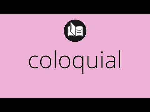 O que significa COLOQUIAL? • SIGNIFICADO coloquial • DEFINIÇÃO coloquial • O que é COLOQUIAL