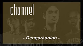 Channel - Dengarkanlah