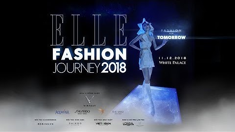 Livestream ELLE Fashion Journey 2018 | ELLE Vietnam