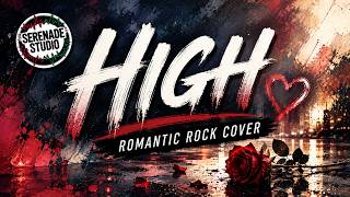 High - The Speaks | Serenade Studio (Romantic Rock Cover)