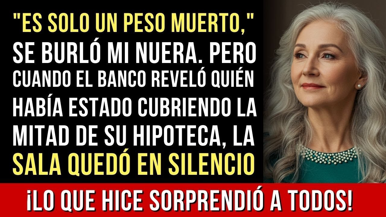 MI Nuera Me Llamó Una Carga — Luego SE Enteró de Que Yo Había Estado Pagando la Mitad de SU Hipoteca