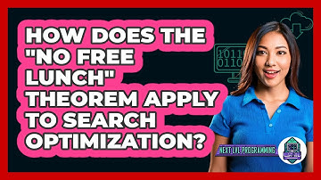How Does The "no Free Lunch" Theorem Apply To Search Optimization? - Next LVL Programming