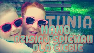 Video voorbeeld van "MAMO DZISIAJ ŚPIEWAM DLA CIEBIE | Piosenki DLA DZIECI | Ciocia TUNIA | TuniaTv"