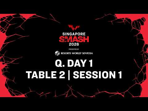 LIVE! | T4 | Q Day 1 | Singapore Smash 2026 | Session 2