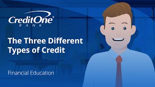 The Three Different Types of Credit | Credit One Bank