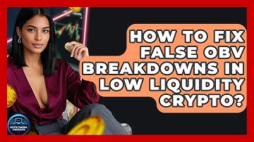 How To Fix False OBV Breakdowns In Low Liquidity Crypto? - Crypto Trading Strategists