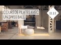 Cours de pilates avec un swiss ball elle pilates