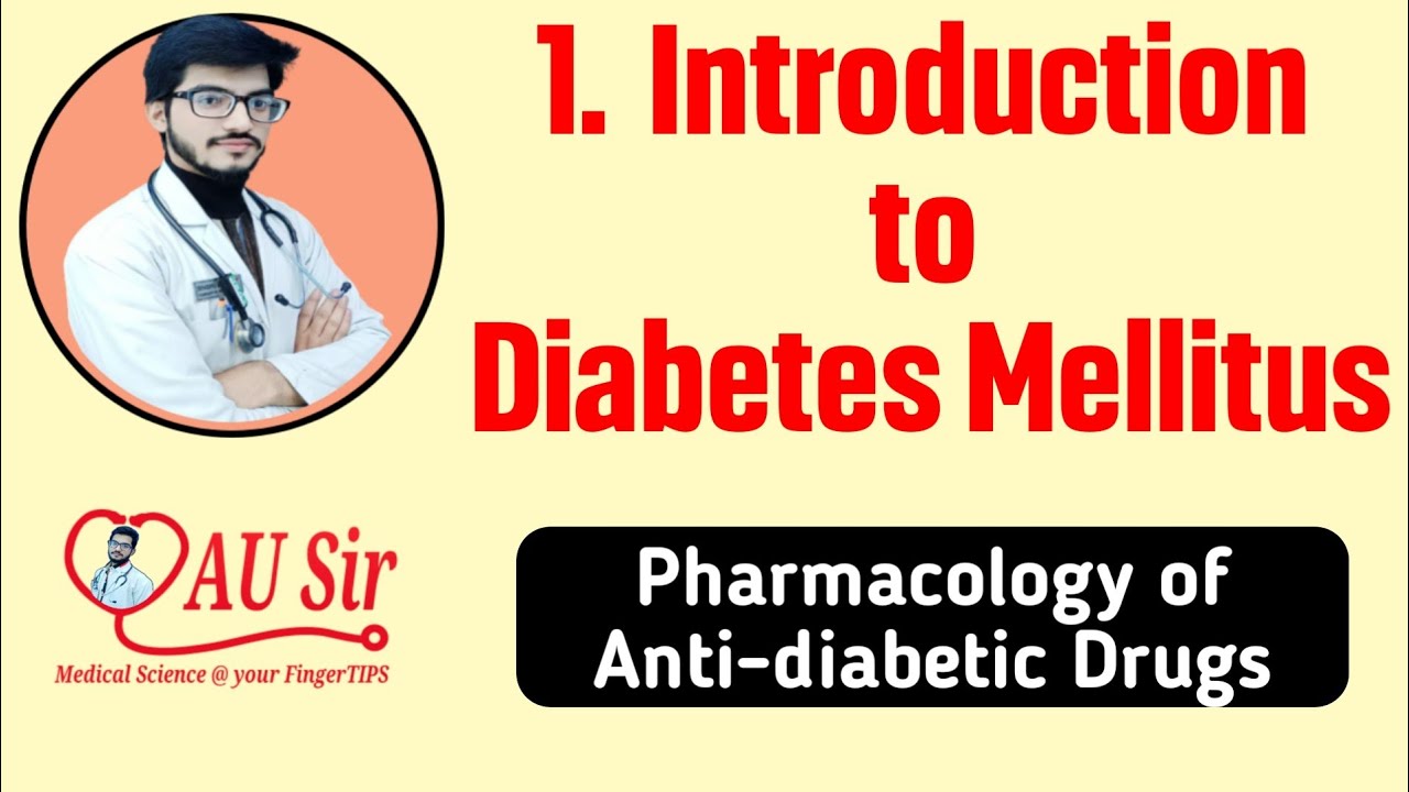 Introduction to Diabetes Mellitus | Antidiabetic Drugs | Endocrine Pharmacology | Dr. AU Sir