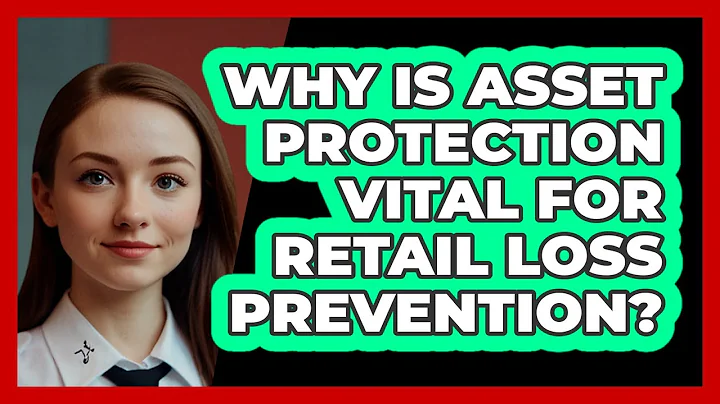 Why Is Asset Protection Vital For Retail Loss Prevention? - SecurityFirstCorp.com