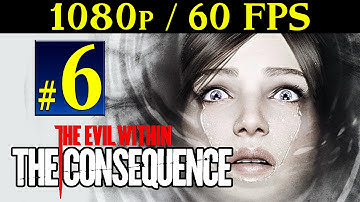 The Evil Within: The Consequence - Walkthrough Part 6 Gameplay 1080p 60FPS PC/PS4/XBOX ONE