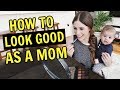 GET READY HACKS FOR MOMS | How to Look Put Together with a Baby