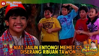 KARMA KILAT! BARU MAU JAILIN ENTONG, MEMET CS DISERBU TAWON - SI ENTONG